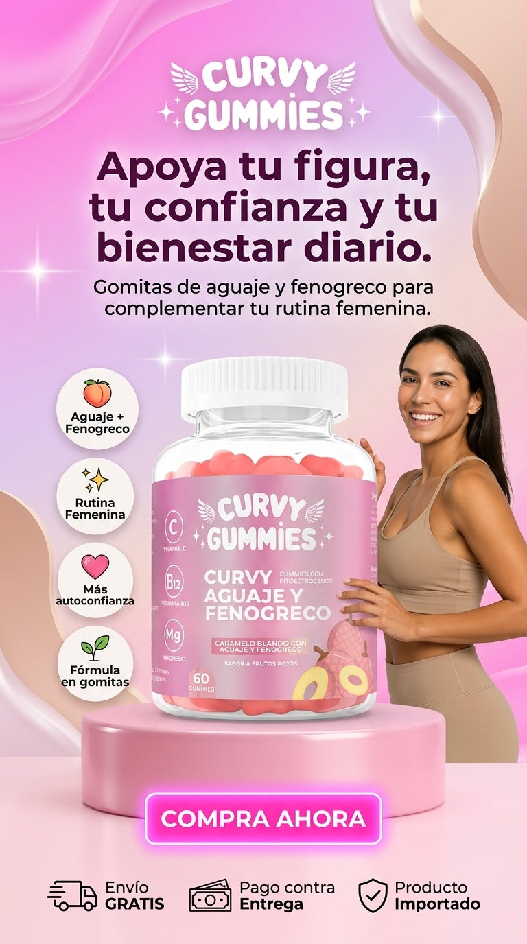 “CURVY GUMMIES”- “Gomitas de aguaje y fenogreco para complementar tu rutina femenina”