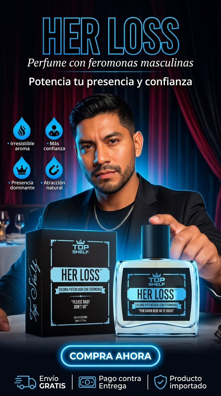 HER LOSS-“Colonia premium para proyectar seguridad, presencia y una impresión inolvidable”